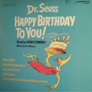 Dr. Seuss Happy Birthday To You/And To Think That I Saw It On Mulberry Street/Scrambled Eggs Super/Gertrude McFuzz/The Big Brag: Music