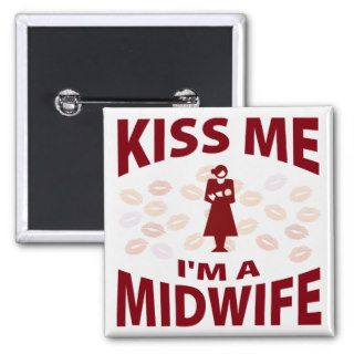 Kiss Me I'm A Midwife Buttons