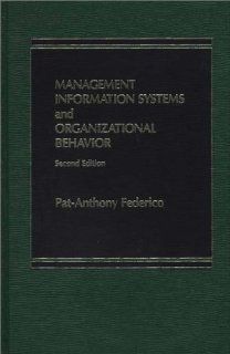 Management Information Systems and Organization Behavior Pat Anthony Federico 9780275900977 Books
