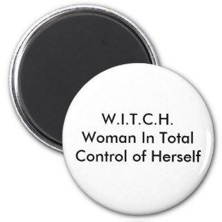 W.I.T.C.H.Woman In Total Control of Herself Refrigerator Magnets