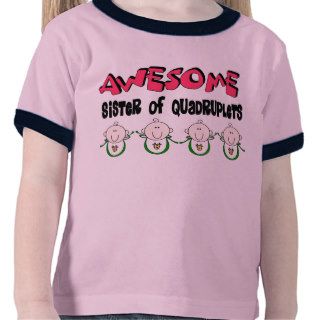 AWESOME Sister of QUADRUPLETS Shirts