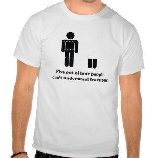 Five out of four people don't understand fractions shirt