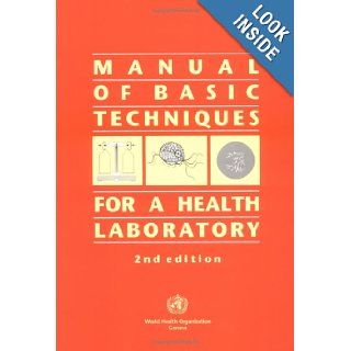 Manual of Basic Techniques for a Health Laboratory: World Health Organization: 9789241545303: Books