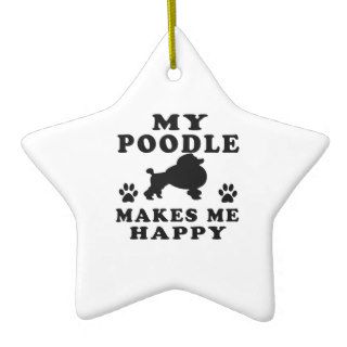 My Poodle Makes Me Happy Christmas Tree Ornament