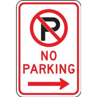 Accuform Signs FRP119RA Engineer Grade Reflective Aluminum Parking Restriction Sign, Legend "NO PARKING" with Graphic and Right Arrow, 12" Width x 18" Length x 0.080" Thickness, Black/Red on White: Industrial & Scientific