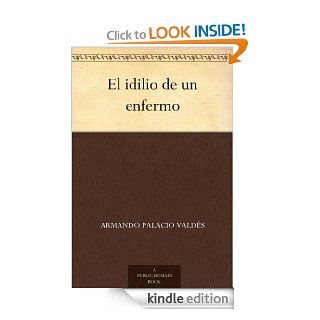 El idilio de un enfermo (Spanish Edition) eBook: Armando Palacio Valds: Kindle Store