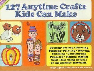 127 Anytime Crafts Kids Can Make (9780875343075): Books