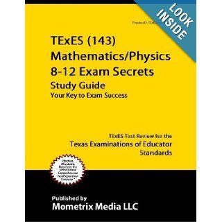 TExES (143) Mathematics/Physics 8 12 Exam Secrets Study Guide: TExES Test Review for the Texas Examinations of Educator Standards: TExES Exam Secrets Test Prep Team: 9781614034322: Books