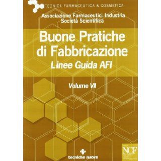 Buone pratiche di fabbricazione. Linee guida AFI vol. 7: Afi: 9788848126939: Books