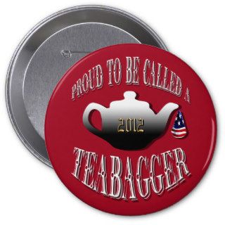 "PROUD TO BE CALLED A TEABAGGER" BUTTON