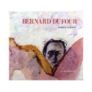 Bernard Dufour (French Edition): Hergott Fabrice: 9782729118563: Books