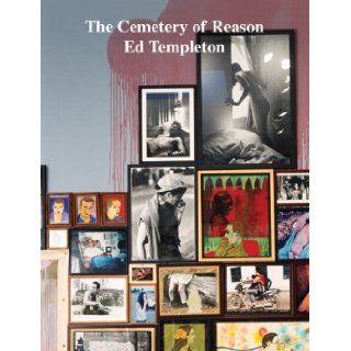 Ed Templeton: The Cemetery of Reason (9789075679342): Jean Francois Chevrier, Carlo McCormick, Thomas Caron, Ed Templeton: Books