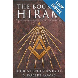 Book of Hiram Freemasonry, Venus, and the Secret Key to the Life of Jesus Robert Lomas Christopher Knight 9780760776339 Books