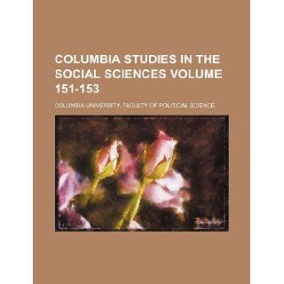 Columbia studies in the social sciences Volume 151 153 Columbia University. Science 9781130336160 Books