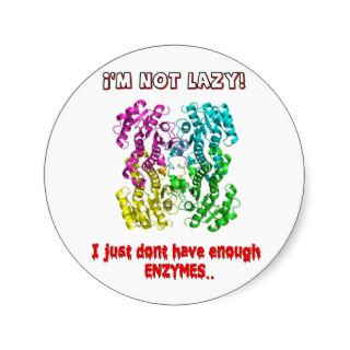 im not lazy i just dont have enough enzymes stickers