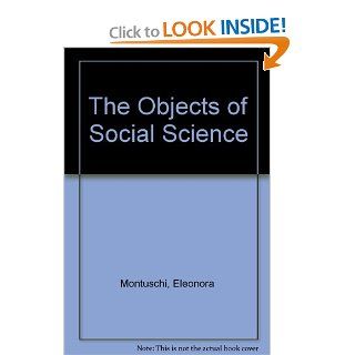 Objects of Social Science: Eleonora Montuschi: 9780826466341: Books