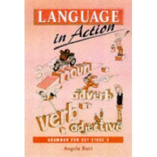 Language in Action: Grammar for Key Stage 3: A.M. Burt: 9780748733675: Books