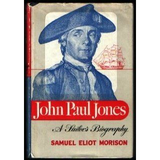 John Paul Jones a Sailor's Biography Samuel Eliot Morison Books