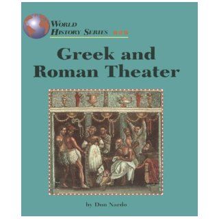 Greek and Roman Theater (World History Series): Don Nardo: 9781560062493: Books