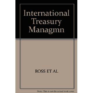 International Treasury Management Derek Ross, Ian Clark, Serajul Taiyeb 9780134739687 Books