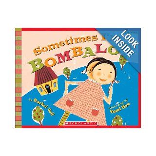 Sometimes I'm Bombaloo (Turtleback School & Library Binding Edition) (Scholastic Bookshelf: Feelings (Prebound)): Rachel Vail, Yumi Heo: 9781417738243: Books
