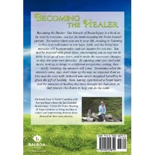 Becoming the Healer The Miracle of Brain Injury Deborah L. Schlag 9781452558790 Books