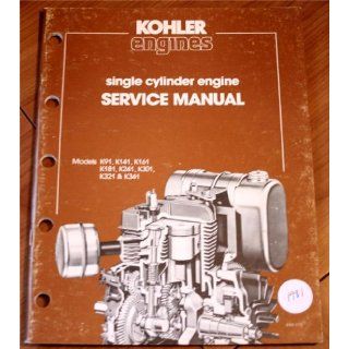 Kohler Engines Single Cylinder Engine Service Manual Model K91, K141, K161, K181, K241, K301, K321, K341: engine division kohler co.: Books