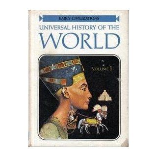 Universal History of the World   Volume One   Early Civilizations: John Bowman: Books