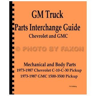 1973 1987 GMC and Chevy Truck Parts Interchange Manual: PAH Publishing: Books