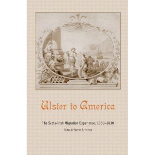 Ulster to America: The Scots Irish Migration Experience, 1680 1830: Warren R. Hofstra: 9781572337541: Books