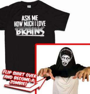 Ask Me How Much I Love Brains T shirt Zombie Costume FlipUp Funny Tee Clothing