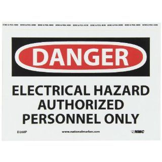 NMC D268P OSHA Sign, Legend "DANGER   ELECTRICAL HAZARD AUTHORIZED PERSONNEL ONLY", 10" Length x 7" Height, Pressure Sensitive Vinyl, Black on White: Industrial Warning Signs: Industrial & Scientific