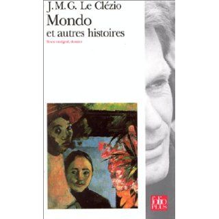 Mondo et autres histoires: Jean Marie Gustave Le Clzio, Martine Martiarena: 9782070393992: Books