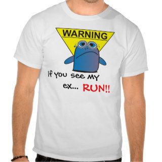 WARNING If You See My Ex, Run Tshirt