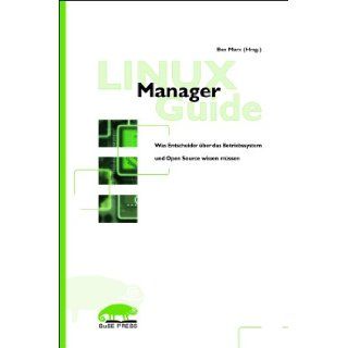 Linux Manager Guide. Was Entscheider ber das Betriebssystem und Open Source wissen mssen: 9783934678828: Books