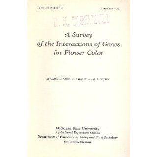 A survey of the interactions of genes for flower color, ([Michigan. Agriculture Experiment Station, East Lansing] Technical bulletin 281): Clark D Paris: Books