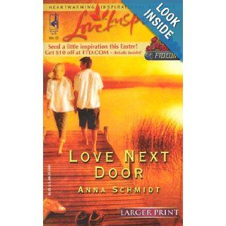 Love Next Door (Larger Print Love Inspired #294): Anna Schmidt: 9780373812080: Books