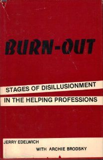 Burn Out Jerry Edelwich 9780877055075 Books
