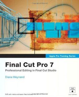 Apple Pro Training Series Final Cut Pro 7 1st (first) Edition by Weynand, Diana published by Peachpit Press (2009) Books