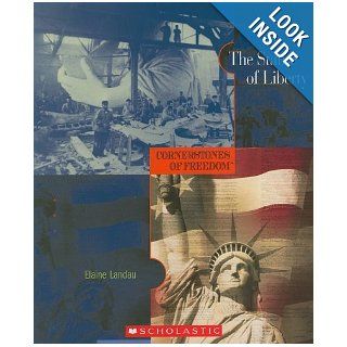 The Statue of Liberty (Cornerstones of Freedom: Second): Elaine Landau: 9780531208410: Books