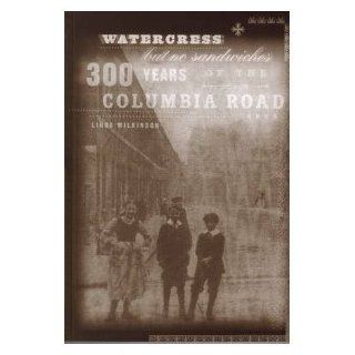 Watercress But No Sandwiches: Linda Wilkinson, Mike Guida, Jonathan Barnbrook: 9780954684006: Books