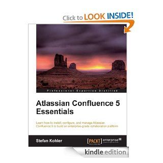 Atlassian Confluence 5 Essentials eBook: Stefan Kohler: Kindle Store
