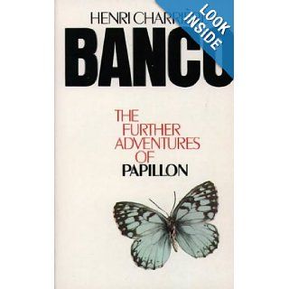 Banco the Further Adventures of Papillon Henri Charriere 9780586040102 Books