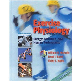 Exercise Physiology: Energy, Nutrition, & Human Performance 5th edition: William D. McArdle BS M.Ed PhD: Books