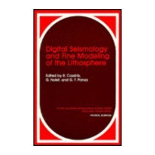 Digital Seismology and Fine Modeling of the Lithosphere (Ettore Majorana International Science Series): R. Cassinis: 9780306432118: Books
