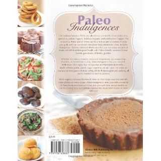 Paleo Indulgences Healthy Gluten Free Recipes to Satisfy Your Primal Cravings Tammy Credicott, Robb Wolf 9781936608683 Books