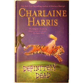 Definitely Dead (Southern Vampire Mysteries, Book 6) Charlaine Harris 9780441014002 Books