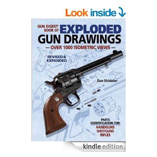 Gun Digest Book of Exploded Gun Drawings eBook: Dan Shideler: Kindle Store