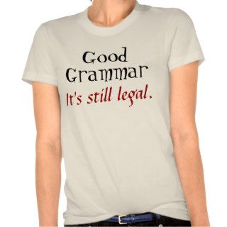 Good Grammar T shirt