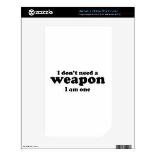 I Don’t A Weapon. I Am One. Decals For NOOK Color